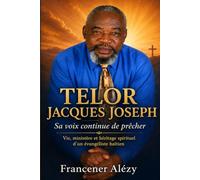 TELOR JACQUES JOSEPH: SA VOIX CONTINUE DE PRÊCHER