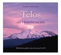 Telos, Les 7 Rayons Sacrés - Méditations Guidées Tirées Des Tomes Ii Et Iii (2cd Audio)