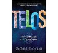 Telos The Scientific Basis for a Life of Purpose by Dr Stephen Iacoboni & Foreword by REV Ron Klimp Dr Stephen Iacoboni Foreword by REV Ron Klimp (Auteur)