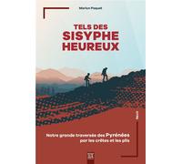 Tels des Sisyphe heureux Notre grande traversée des Pyrénées par les crêtes et les plis - Marion Paquet - Suzac - broché - Carnet (de voyage, intime, de notes)