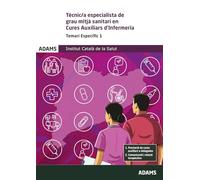 Temari Específic 1 Tècnic/a Especialista de Grau Mitjà Sanitari en Cures Auxiliars d'Infermeria Institut Català de la Salut