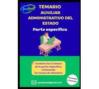 TEMARIO AUXILIAR ADMINISTRATIVO DEL ESTADO: PARTE ESPECÍFICA