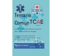 TEMARIO COMUN OPOS TCAE ARAGON: LOS 10 PRINCIPALES TEMAS COMUNES PARA OPOSICIONES EN ARAGON