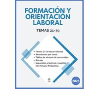 TEMARIO OPOSICIÓN FORMACIÓN Y ORIENTACIÓN LABORAL (FOL): Bloque de Legislación Laboral y Seguridad Social (Temas 21-39) con supuestos prácticos resueltos de nóminas y finiquitos. Contenido actualizado