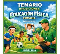 TEMARIO OPOSICIONES EDUCACIÓN FÍSICA. PRIMARIA: EDUCACIÓN PRIMARIA