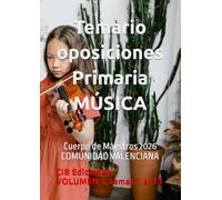 Temario oposiciones Primaria MÚSICA Vol. 1: Cuerpo de Maestros 2026 COMUNIDAD VALENCIANA