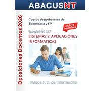 Temario Sistemas y Aplicaciones Informáticas (227) Vol 5: Sistemas Informáticos: Oposiciones Secundaria y FP