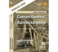 Temario Volumen 2. Cuerpo General Administrativo. Ingreso Li