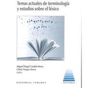 Temas Actuales Terminología Y Estudios Sobre LXico Candel - Mora, Miguel A , Vargas - Sierra, Chelo (Auteur)