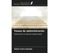 Temas de administración: Contribuciones a la mejora de la gestión pública