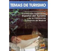 Temas De Turismo - Manual Para La Preparacion Del Certificado Superior De Espanol Del Turismo De La Camara De Comercio De Madrid