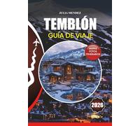 TEMBLÓN GUÍA DE VIAJE 2026: Planificación paso a paso para el viaje de sus sueños, vuelos, alojamiento, atracciones, festivales, actividades al aire libre y conocimientos locales.