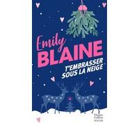 T'embrasser sous la neige Emily Blaine (Auteur)