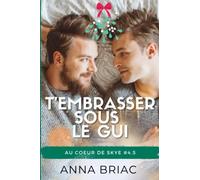 T'embrasser sous le gui: Nouvelle de Noël