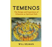 Temenos: The Design and Experience of Urbanism as Spiritual Path
