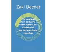Témoignage d’un converti : Yusuf Estes, ex-chrétien et ancien aumônier carcéral