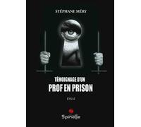 Témoignage d’un prof en prison - Stéphane Mery - Spinelle Eds - broché - Témoignage