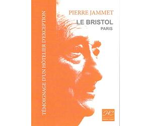 Témoignage d'un hôtelier d'exception: Le Bristol Paris
