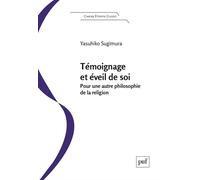Témoignage et éveil de soi Pour une autre philosophie de la religion - Yasuhiko Sugimura - Puf - broché - Essai
