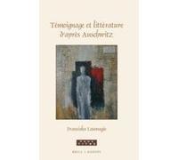 Témoignage Et Littérature D'après Auschwitz
