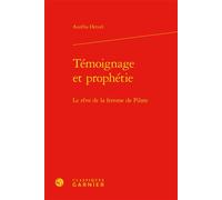 Témoignage et prophétie Le rêve de la femme de Pilate - Aurélia Hetzel - Classiques Garnier - broché - Essai