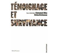 Témoignage et survivance - Emmanuel Alloa - Metispresses - broché - Essai