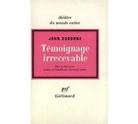 Témoignage irrecevable John Osborne (Auteur), Jean-Louis Curtis (Traduction)