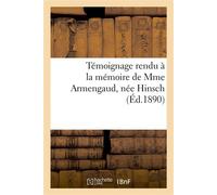 Témoignage rendu à la mémoire de Mme Armengaud, née Hinsch - Collectif - Hachette Bnf - broché - Livre