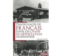Témoignages De Français Dans Les Camps De Déportation Allemands