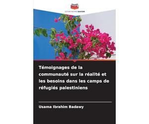 Témoignages de la communauté sur la réalité et les besoins dans les camps de réfugiés palestiniens