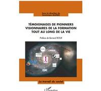 Témoignages De Pionniers Visionnaires De La Formation Tout Au Long De La Vie | Occasion