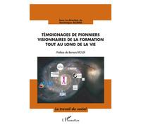 Témoignages de pionniers visionnaires de la formation tout au long de la vie - Dominique Alunni - L'harmattan - broché - Livre