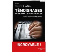 Témoignages de travailleurs aveugles Témoignages d'aveugles au travail - Philippe Chazal - Le Cherche-Midi - broché - Récit