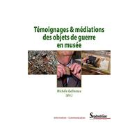 Témoignages et médiations des objets de guerre en musée