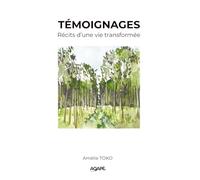 Témoignages: Récits d'une vie transformée