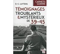 Témoignages troublants et mystérieux de 39-45