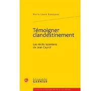 Témoigner clandestinement Marie-Laure Basuyaux (Auteur), Didier Alexandre (Direction), Dominique Rabaté (Direction)