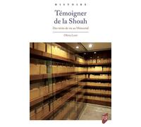 Témoigner de la Shoah Des récits de vie au Mémorial - Olivia Lewi - Presses Universitaires Rennes - broché - Essai