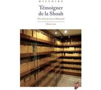 Témoigner de la Shoah Olivia Lewi (Auteur)