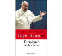 Témoigner de la vérité Pape François (Auteur)