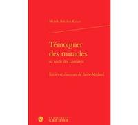 Témoigner des miracles Michèle Bokobza Kahan (Auteur), Catherine Coquio (Direction), Lucie Campos (Direction), Emmanuel Bouju (Direction)