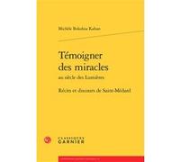 Témoigner des miracles Michèle Bokobza Kahan (Auteur), Catherine Coquio (Direction), Lucie Campos (Direction), Emmanuel Bouju (Direction)