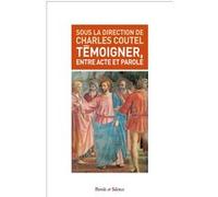 Temoigner entre acte et parole Charles Coutel (Auteur)