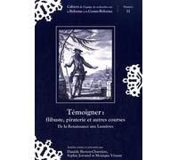 Témoigner : Flibuste, Piraterie Et Autres Courses - De La Renaissance Aux Lumières