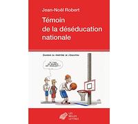 Témoin de la déséducation nationale