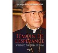 Témoin de l'Espérance François-Xavier Nguyên Van Thuân (Auteur)