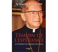 Témoin de l'Espérance: Le testament du cardinal Van Thuan
