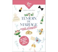 Témoin de mariage : mode d'emploi