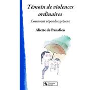 Témoin de violences ordinaires