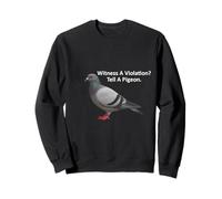 Témoin d'une Violation ? Dites à Un Pigeon Sweatshirt